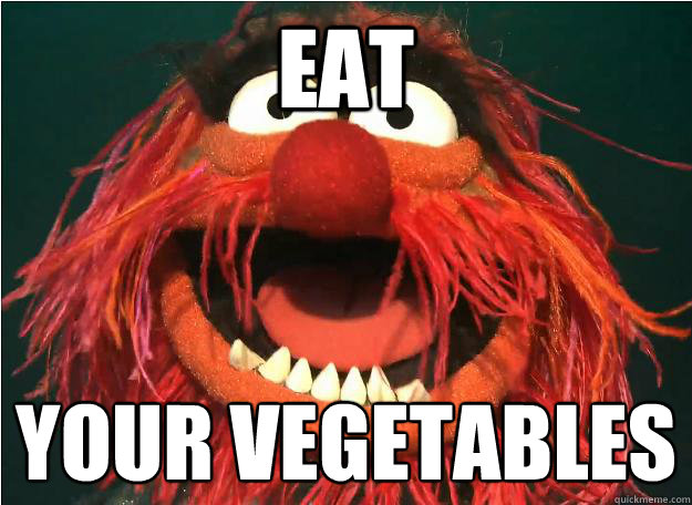 Eat your vegetables   