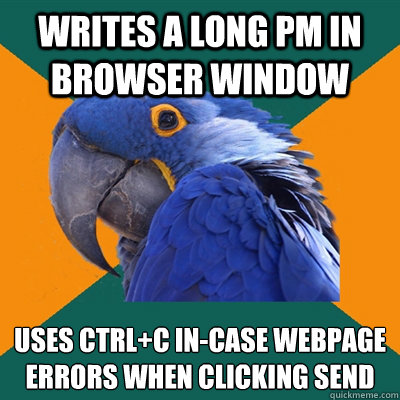 Writes a long PM in browser window Uses Ctrl+C in-case webpage errors when clicking send  Paranoid Parrot