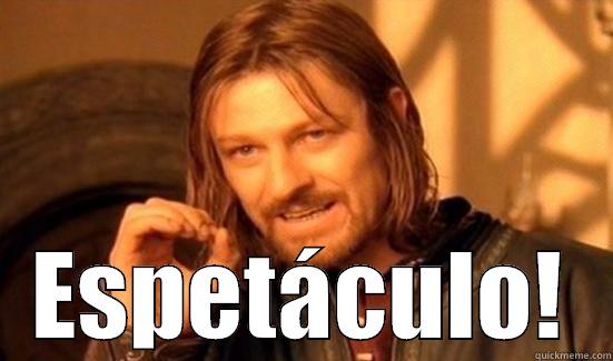  ESPETÁCULO! Boromir