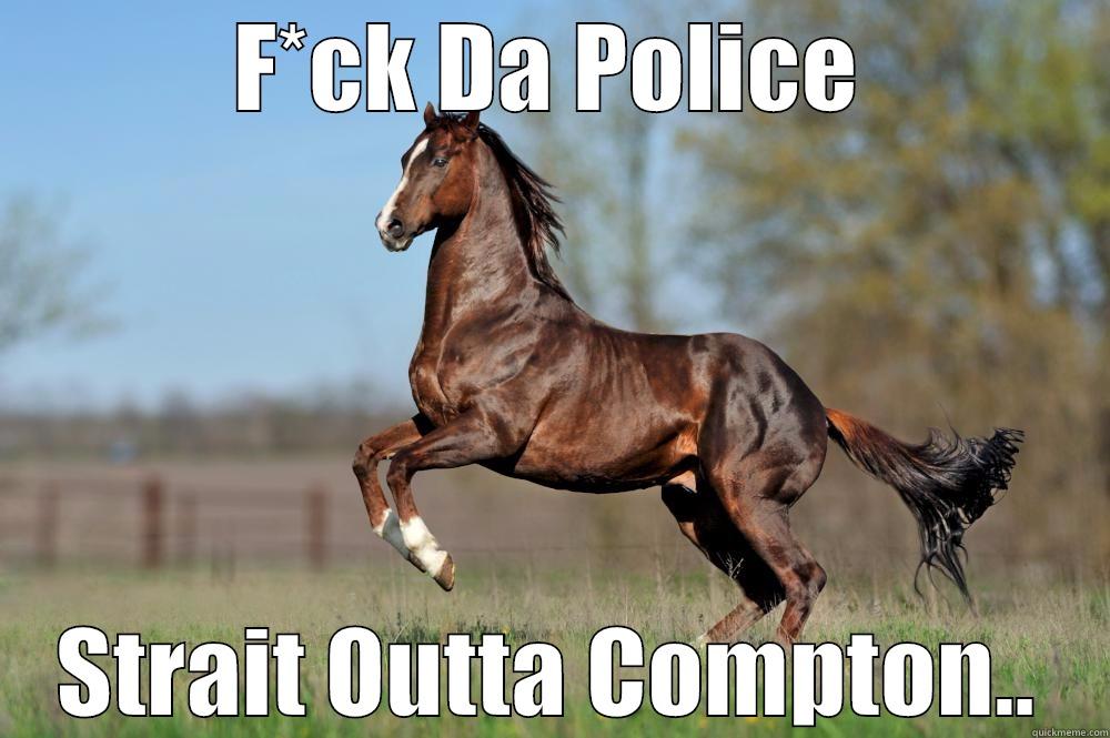 F*CK DA POLICE STRAIT OUTTA COMPTON.. Misc