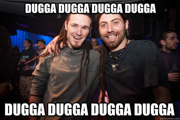 dugga dugga dugga dugga dugga dugga dugga dugga  Cool Psytrance Bros