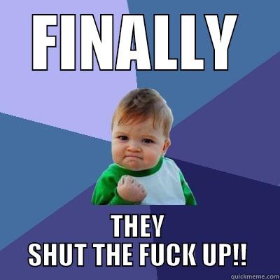 FINALLY THEY SHUT THE FUCK UP!! Success Kid