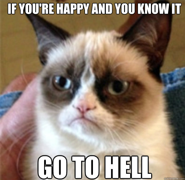 if you're happy and you know it go to hell - if you're happy and you know it go to hell  Misc