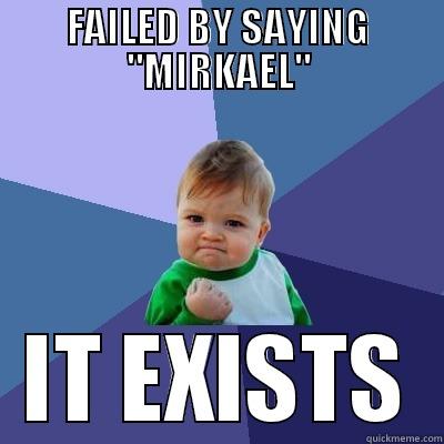 FAILED BY SAYING 