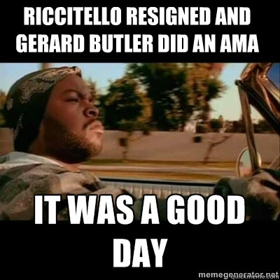 Riccitello resigned and Gerard Butler did an AMA  ICECUBE