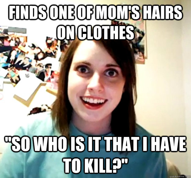 finds one of mom's hairs on clothes 
