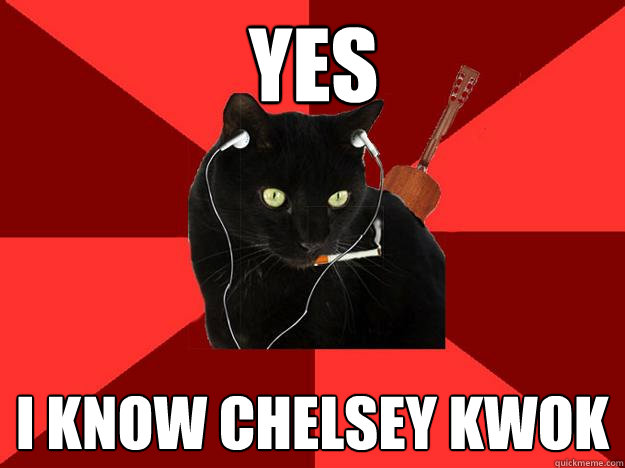 Yes I know chelsey Kwok  Berklee Cat