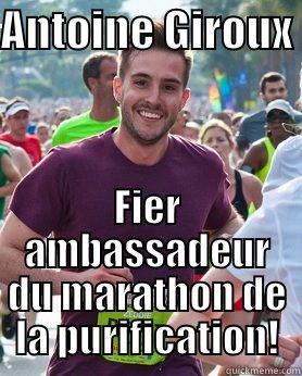 ANTOINE GIROUX  FIER AMBASSADEUR DU MARATHON DE LA PURIFICATION! Ridiculously photogenic guy