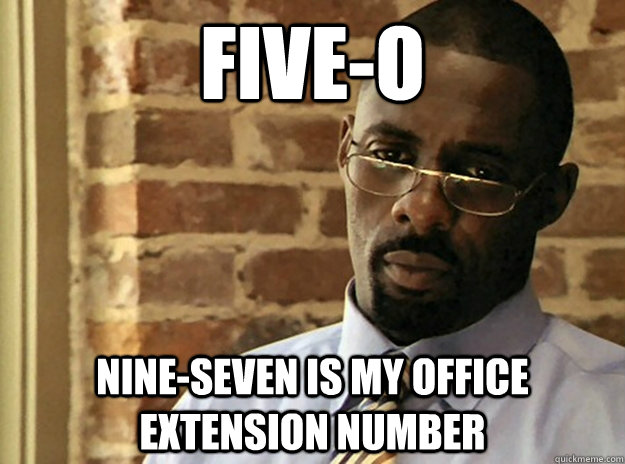 five-o nine-seven is my office extension number  