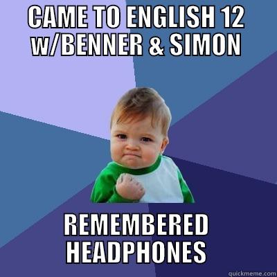 CAME TO ENGLISH 12 W/BENNER & SIMON REMEMBERED HEADPHONES Success Kid