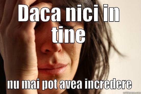 DACA NICI IN TINE NU MAI POT AVEA INCREDERE First World Problems
