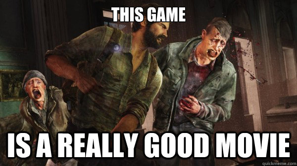 THIS GAME IS A REALLY GOOD MOVIE  Last of Us Messed Up