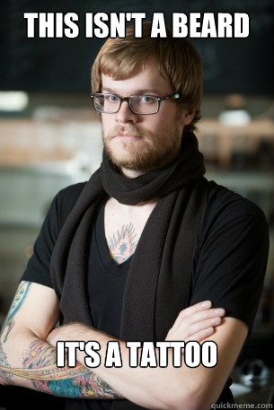 this isn't a beard it's a tattoo   Hipster Barista
