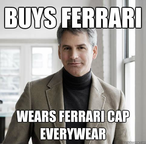 BUYS FERRARI WEARS FERRARI CAP EVERYWEAR - BUYS FERRARI WEARS FERRARI CAP EVERYWEAR  Mid-Life Crisis Man