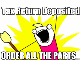 Tax Return Deposited ORDER ALL THE PARTS  All The Things