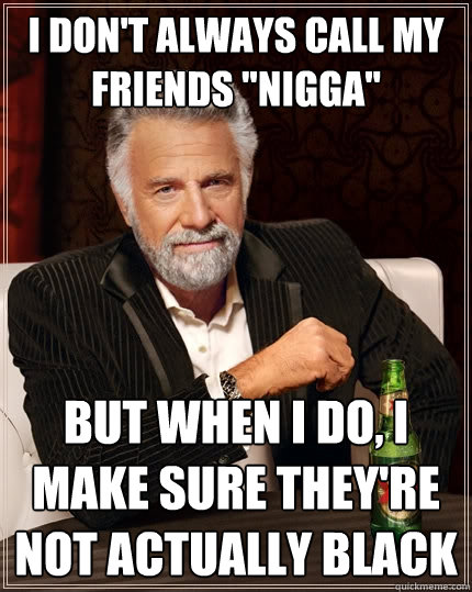 I don't always call my friends 