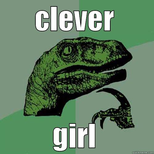 CLEVER GIRL Philosoraptor
