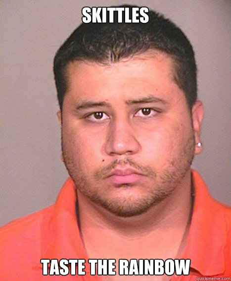 SKITTLES TASTE THE RAINBOW - SKITTLES TASTE THE RAINBOW  ASSHOLE George Zimmerman