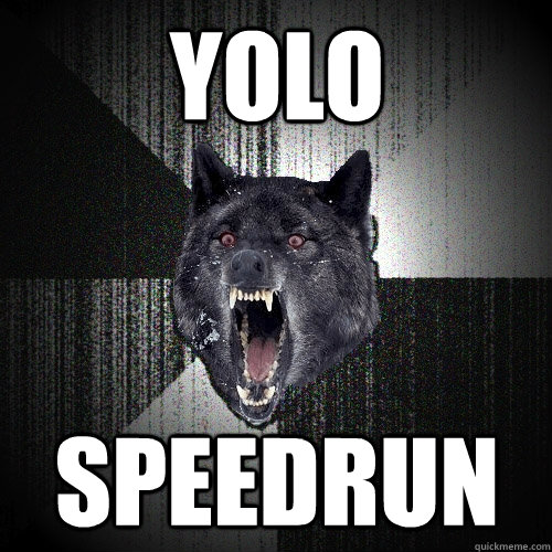 YOLO SPEEDRUN  Insanity Wolf