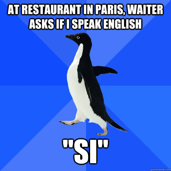 at restaurant in paris, waiter asks if i speak english 