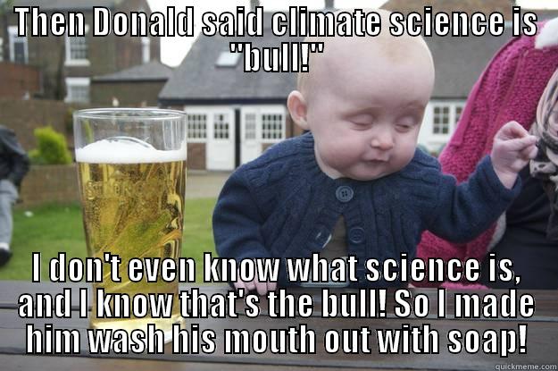 THEN DONALD SAID CLIMATE SCIENCE IS 