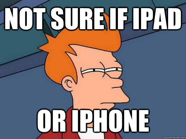 Not sure if iPad or iPhone  Not sure if deaf