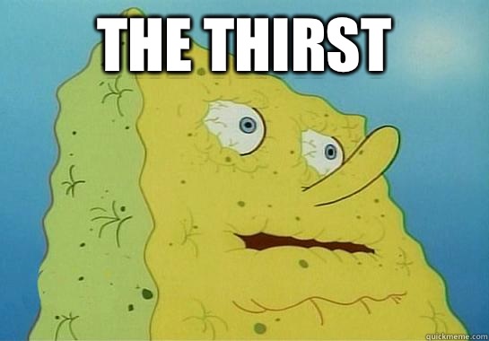 THE THIRST   Spongebob water