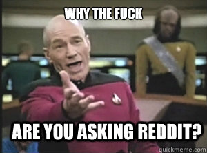 why the fuck are you asking reddit?  Annoyed Picard