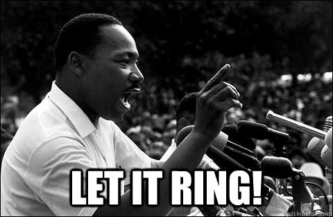  Let it Ring! -  Let it Ring!  MLK meme