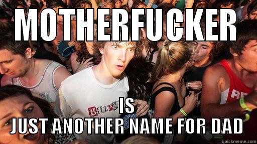 MOTHERFUCKER IS JUST ANOTHER NAME FOR DAD Sudden Clarity Clarence
