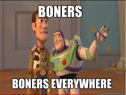Boners boners everywhere  woody and buzz