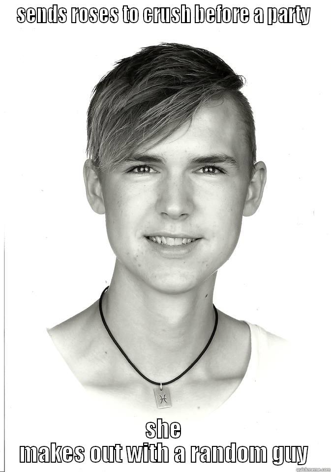 SENDS ROSES TO CRUSH BEFORE A PARTY SHE MAKES OUT WITH A RANDOM GUY Misc