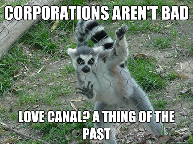 corporations aren't bad love canal? a thing of the past - corporations aren't bad love canal? a thing of the past  Libertarian Lemur