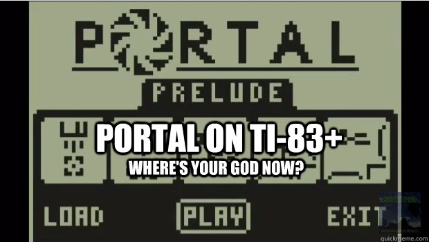 Portal on TI-83+ Where's your god now? - Portal on TI-83+ Where's your god now?  Misc