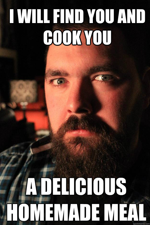 I will find you and cook you A delicious homemade meal   Dating Site Murderer