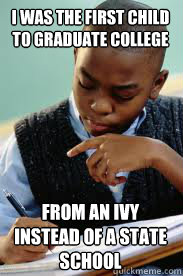 I WAS THE FIRST CHILD TO GRADUATE COLLEGE FROM AN IVY INSTEAD OF A STATE SCHOOL  Succesful Black Mans son