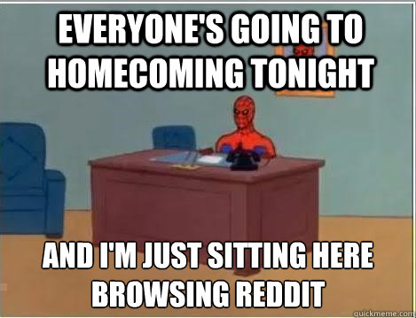 Everyone's going to homecoming tonight and I'm just sitting here browsing Reddit  Spiderman Desk