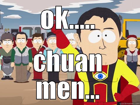 OK..... CHUAN MEN... Captain Hindsight