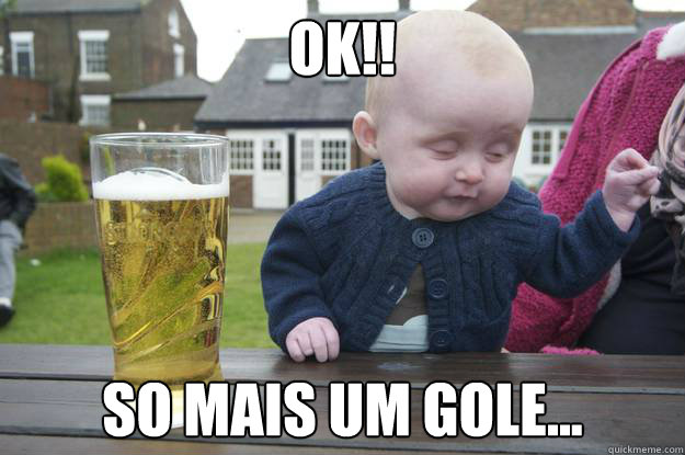 OK!! So mais um gole... - OK!! So mais um gole...  drunk baby