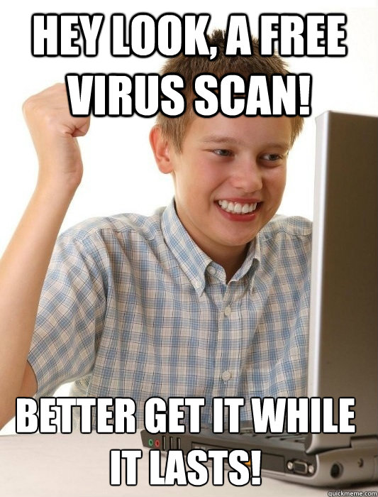 hey look, a free virus scan! better get it while it lasts!  First Day on the Internet Kid
