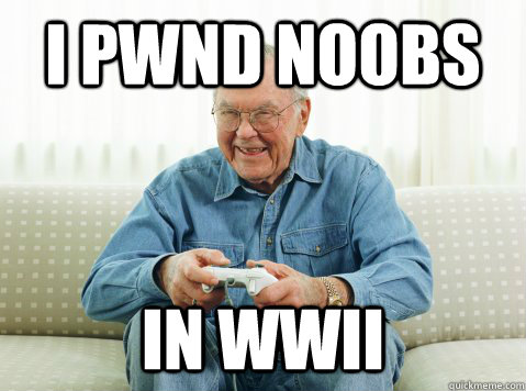 I pwnd noobs in wwii  