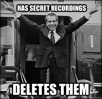 has secret recordings deletes them - has secret recordings deletes them  Laidback Nixon