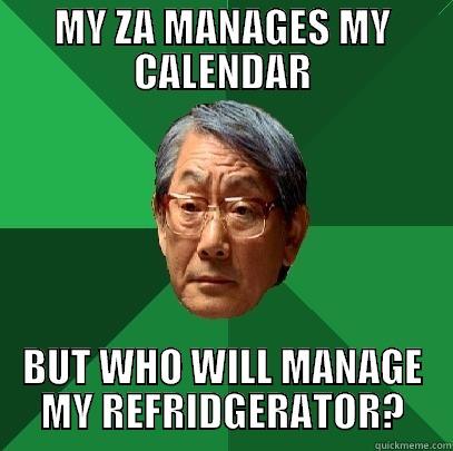 MY ZA MANAGES MY CALENDAR BUT WHO WILL MANAGE MY REFRIGERATOR? High Expectations Asian Father