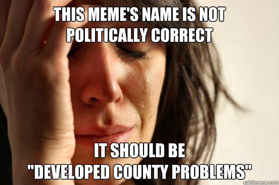This meme's name is not
politically correct It should be 
