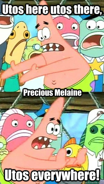 Utos here utos there, Utos everywhere! Precious Melaine  Push it somewhere else Patrick