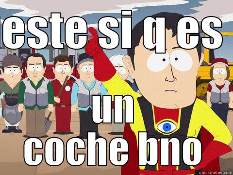 ESTE SI Q ES  UN COCHE BNO Captain Hindsight
