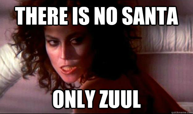 There Is no santa only zuul - There Is no santa only zuul  Spoiler Zuul