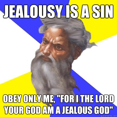 Jealousy is a sin Obey only me, 