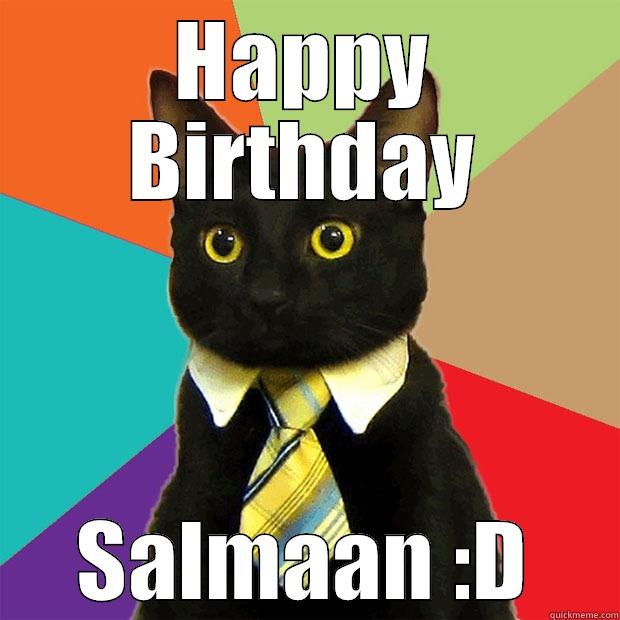 HAPPY BIRTHDAY SALMAAN :D Business Cat