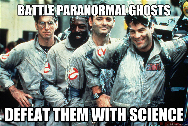 Battle Paranormal Ghosts Defeat Them with Science  